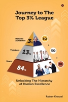 Journey to The Top 3 percent League: Unlocking The Hierarchy Of Human Excellence B0DZHC97Z4 Book Cover