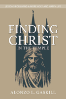 Finding Christ in the Temple 1462150586 Book Cover