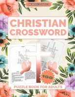 Christian Crossword Puzzle Book for Adults: 100 Crossword Puzzles With Solutions B0CL2BXFH4 Book Cover