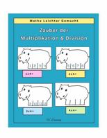 MATHE LEICHTER GEMACHT: Zauber der Multiplikation und Division (Making Math Easy) (German Edition) 196057938X Book Cover