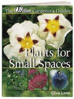 Plants for Small Spaces (Horticulture Gardeners' Guides) 1558707492 Book Cover