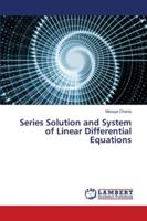 Series Solution and System of Linear Differential Equations 6202802197 Book Cover