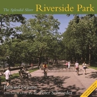 Riverside Park: The Splendid Sliver 0231142285 Book Cover