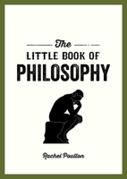 The Little Book of Philosophy: An Introduction to the Key Thinkers and Theories You Need to Know 1786858088 Book Cover