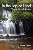 In the Lap of God: Comfort from the Psalms 1620809753 Book Cover