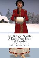 Two Different Worlds: A Dance from Pride and Prejudice 1491051248 Book Cover