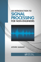 An Introduction to Signal Processing for Non-Engineers 1032337818 Book Cover