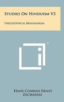 Studies On Hinduism V3: Philosophical Brahmanism 1258116596 Book Cover