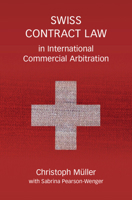 Swiss Contract Law in International Commercial Arbitration: A Commentary 1108421431 Book Cover