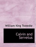 Calvin and Servetus 1015806295 Book Cover