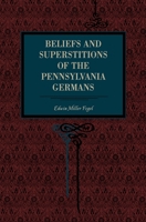 Beliefs and superstitions of the Pennsylvania Germans 101568940X Book Cover