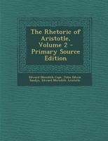 The Rhetoric of Aristotle, Volume 2 1287435661 Book Cover