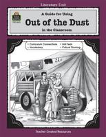 A Guide for Using Out of the Dust in the Classroom 157690623X Book Cover