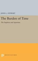 The Burden of Time : The Fugitives and the Agrarians 0691624518 Book Cover