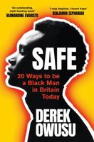 Safe: 20 Ways to be a Black Man in Britain Today 1409182649 Book Cover