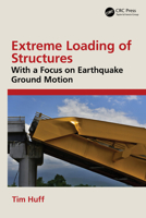 Extreme Loading of Structures : With a Focus on Earthquake Ground Motio 1032885491 Book Cover