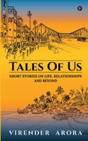 Tales of Us: Short Stories on Life, Relationships and Beyond 1639975845 Book Cover