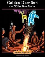 Golden Deer Sun and White Bear Moon 0615475914 Book Cover