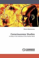 Consciousness Studies: A Study in the Evolution of the Human Mind 3838335821 Book Cover