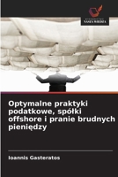 Optymalne praktyki podatkowe, spólki offshore i pranie brudnych pieniedzy 6209130364 Book Cover