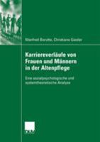 Karriereverlaufe Von Frauen Und Mannern in Der Altenpflege: Eine Sozialpsychologische Und Systemtheoretische Analyse 3835060295 Book Cover