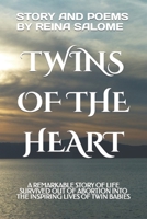 TWINS OF THE HEART Story and Poems.: A REMARKABLE STORY OF LIFE SURVIVED OUT OF ABORTION INTO THE INSPIRING LIVES OF TWIN BABIES B0CCZV2N7B Book Cover