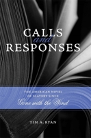 Calls and Responses: The American Novel of Slavery Since Gone With the Wind (Southern Literary Studies) 0807133221 Book Cover