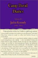 Camp David Diaries Volume IV Jackie Kennedy 1961-1963 0931791073 Book Cover