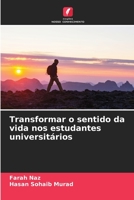 Transformar o sentido da vida nos estudantes universitários 6205008254 Book Cover