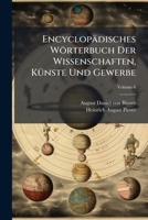Encyclopädisches Wörterbuch Der Wissenschaften, Künste Und Gewerbe: Bearbeitet Von Mehreren Gelehrten. Credo Bis Eliwager, Volume 6... 1276957084 Book Cover