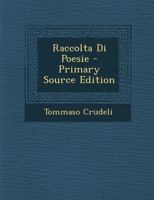 Raccolta Di Poesie - Primary Source Edition 1289939403 Book Cover