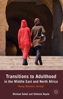 Transitions to Adulthood in the Middle East and North Africa: Young Women's Rising? 1137355557 Book Cover