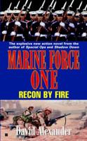 Marine Force One #3: Recon By Fire (Marine Force One, 3) 0425185044 Book Cover