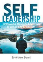 Self-Leadership 12 Powerful Mindsets & Methods to Win in Life & Business 981099401X Book Cover