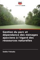 Gestion du parc et dépendance des ménages ajacciens à l'égard des ressources naturelles 6206886794 Book Cover