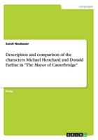 Description and Comparison of the Characters Michael Henchard and Donald Farfrae in the Mayor of Casterbridge 3656826005 Book Cover