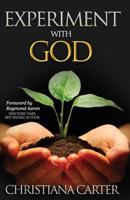 Experiment with God: Show Up and See What Happens 154258034X Book Cover