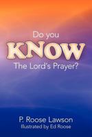 Do You Know the Lord's Prayer? 1449744184 Book Cover