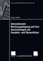 Internationale Rechnungslegung Und Ihre Auswirkungen Auf Handels- Und Steuerbilanz 3824490994 Book Cover