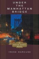 Under the Manhattan Bridge: An Anita Servi Mystery (Anita Servi Mysteries) 0373265492 Book Cover