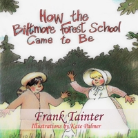 How the Biltmore Forest School Came To Be 0578322269 Book Cover