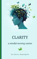 CLARITY: A Mindful Morning Routine B0FLVR768N Book Cover