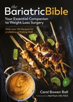 The Bariatric Bible: Your Essential Companion to Weight Loss Surgery 161519651X Book Cover