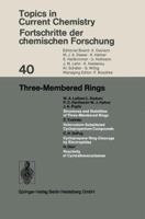 Three-membered rings (Topics in current chemistry 40) 3662158752 Book Cover