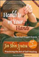 Health Is in Your Hands: Jin Shin Jyutsu - Practicing the Art of Self-Healing 1935830236 Book Cover