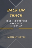 Back on Track: Heal and Prevent Back Pain Naturally (Health Matters) B0DPNFQYN8 Book Cover