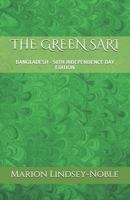 The Green Sari: BANGLADESH - 50TH iNDEPENDENCE DAY EDITION B091JT27MN Book Cover