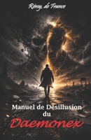 Manuel de Désillusion du Daemonex (Plandémonium) (French Edition) B0GR11591Y Book Cover
