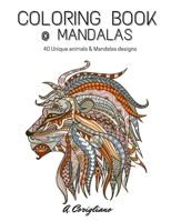 Coloring book @ Mandalas: 40 Unique animals & Mandalas designs B08P219TNY Book Cover