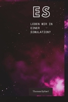 ES: LEBEN WIR IN EINER SIMULATION? B0CCCS8RNY Book Cover